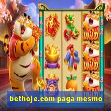 bethoje.com paga mesmo